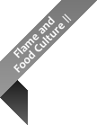 Flame and Food Culture